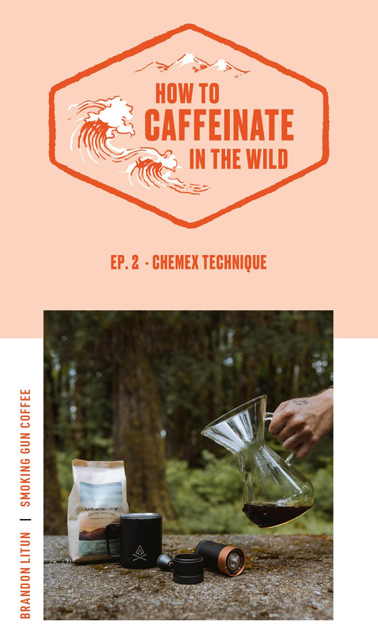 How to Caffeinate in the Wild - Episode 2 (Chemex)