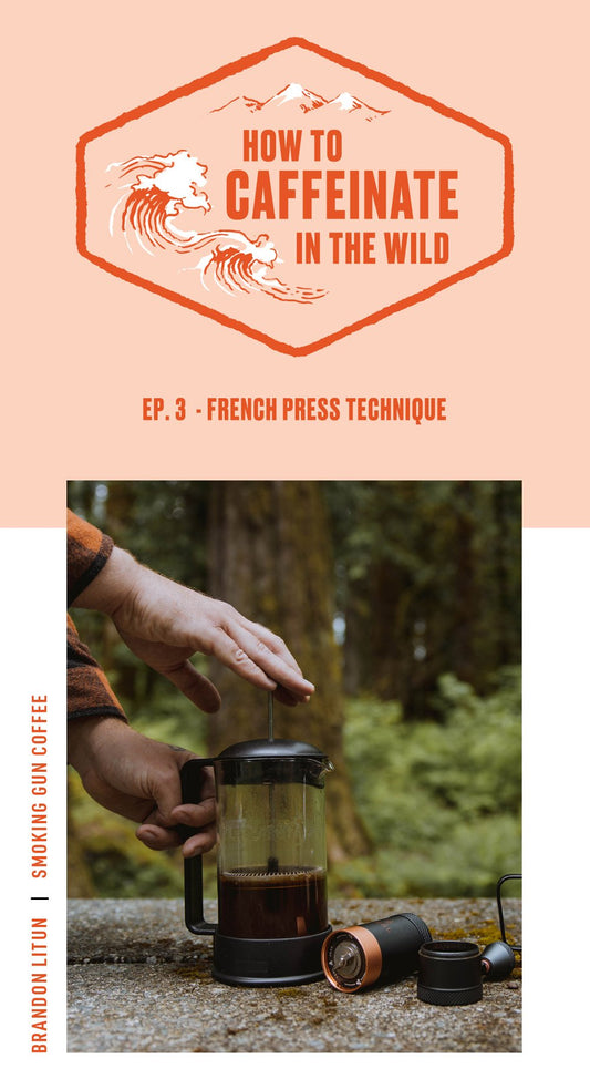 How to Caffeinate in the Wild - Episode 3 (French press)